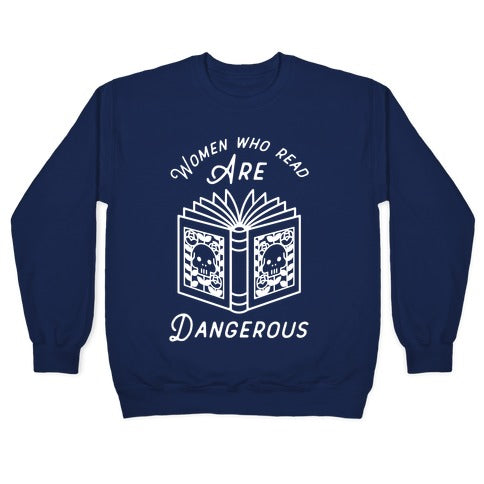 Women Who Read Are Dangerous Crewneck Sweatshirt